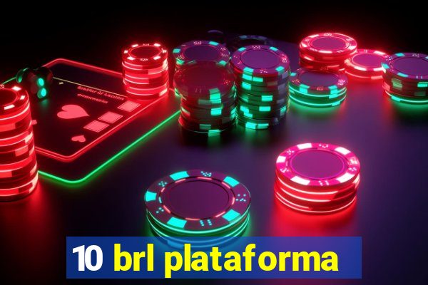 10 brl plataforma